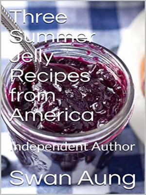 cover image of Three Summer Jelly Recipes from America